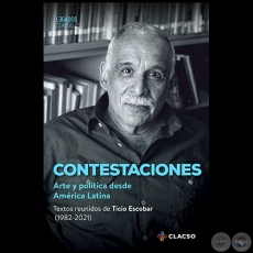 CONTESTACIONES: ARTE Y POLTICA DESDE AMRICA LATINA - Autor: TICIO ESCOBAR - Ao 2021